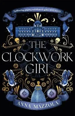 Anna Mazzola: The Clockwork Girl: The captivating and hotly-anticipated mystery you won’t want to miss in 2022! [2022] paperback