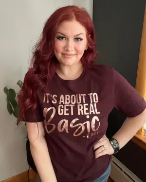 it's about to get real basic - fall | tshirt