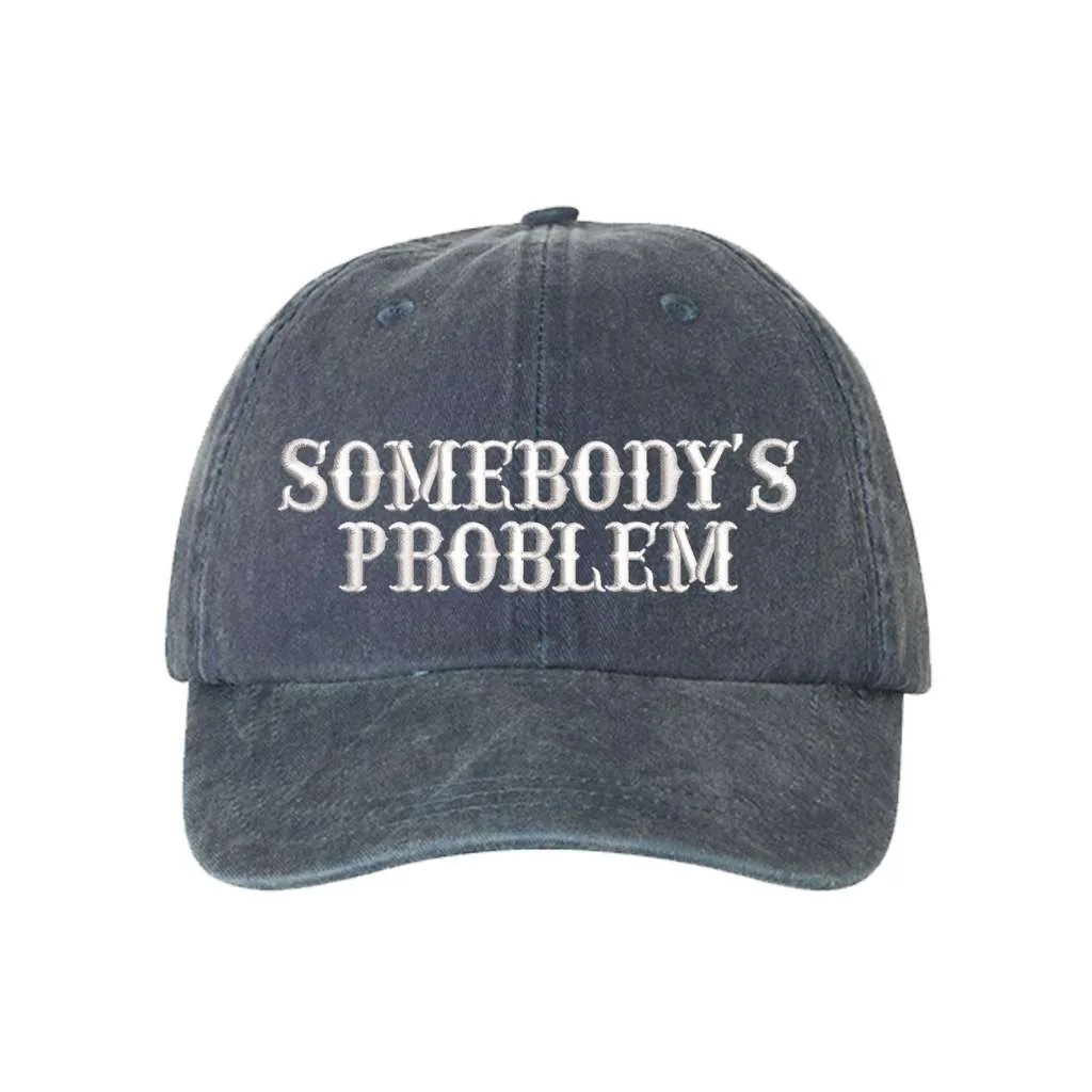 Somebody's Problem Washed Baseball Hat