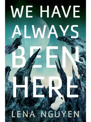 We Have Always Been Here